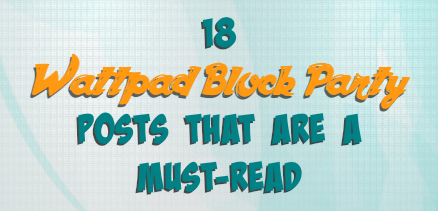 18 Wattpad Block Party Posts That Are A Must-Read by Dilyana Kyoseva (CatMint5 on wattpad)